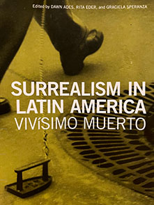 Portada del libro Surrealism in Latin America Vivísimo muerto